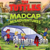 The Tuttles: Madcap Misadventures