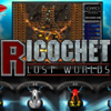Ricochet: Lost Worlds