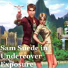 Sam Suede: Undercover Exposure