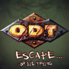 Escape: Or Die Trying (O.D.T.)