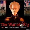 The War of the 1812: The Conquest of Canada