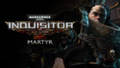 Анонсировано крупное обновление для Warhammer 40K: Inquisitor - Martyr