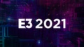 Организаторы E3 2021 объявили дату проведения мероприятия