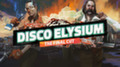 Объявлена дата выхода Disco Elysium The Final Cut на Xbox и Switch