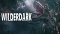 Wilderdark - новый хоррор про динозавров и паразитов от создателей Monstrum